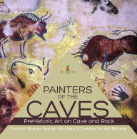 Title: Painters of the Caves Prehistoric Art on Cave and Rock Fourth Grade Social Studies Children's Art Books, Author: Baby Professor