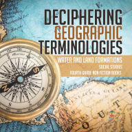 Title: Deciphering Geographic Terminologies Water and Land Formations Social Studies Third Grade Non Fiction Books, Author: Baby Professor