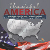 Title: Beautiful America Geography of the United States Book for Curious Girls Social Studies 5th Grade Children's Geography & Cultures Books, Author: Baby Professor