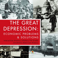 Title: The Great Depression : Economic Problems & Solutions Interactive History History 7th Grade Children's American History, Author: Baby Professor