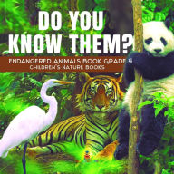 Title: Do You Know Them? Endangered Animals Book Grade 4 Children's Nature Books, Author: Baby Professor