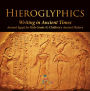 Hieroglyphics : Writing in Ancient Times Ancient Egypt for Kids Grade 4 Children's Ancient History