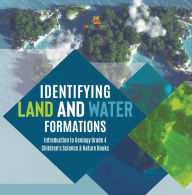 Title: Identifying Land and Water Formations Introduction to Geology Grade 4 Children's Science & Nature Books, Author: Baby Professor