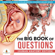 Title: The Big Book of Questions (Human Anatomy Edition) Science Book Junior Scholars Edition Children's Biology Books, Author: Baby Professor