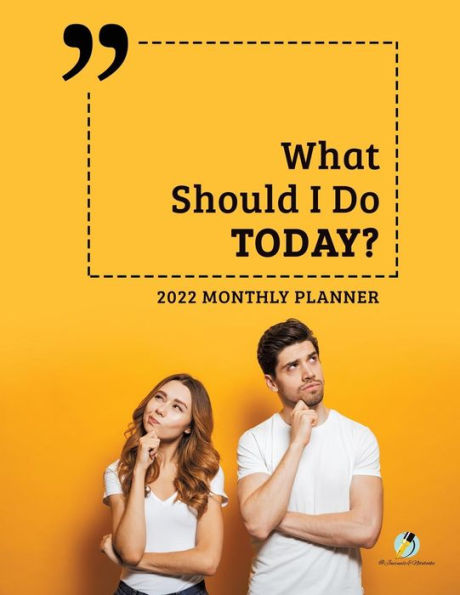 What Should I Do Today?: 2022 Monthly Planner
