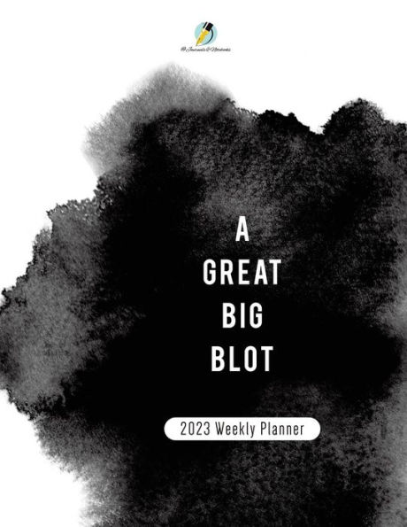 A Great BIg Blot: 2023 Weekly Planner