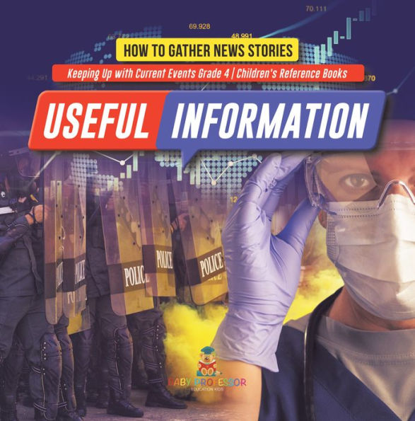 Useful Information : How to Gather News Stories Keeping Up with Current Events Grade 4 Children's Reference Books