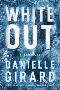 Download books to ipod nano White Out: A Thriller by Danielle Girard English version PDF MOBI 9781542000109