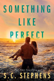 Download ebooks free for pc Something Like Perfect (English literature) by S. C. Stephens 9781542003810 ePub CHM