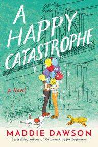 Textbook download for free A Happy Catastrophe: A Novel MOBI iBook 9781542006460