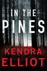 Title: In the Pines, Author: Kendra Elliot