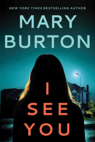 Title: I See You, Author: Mary Burton