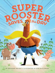 Public domain free downloads books Super Rooster Saves the Day