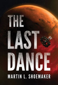 Ebook for mobile computing free download The Last Dance in English by Martin L. Shoemaker