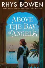 Title: Above the Bay of Angels: A Novel, Author: Rhys Bowen
