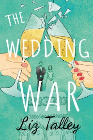 Title: The Wedding War, Author: Liz Talley