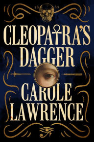 Title: Cleopatra's Dagger, Author: Carole Lawrence