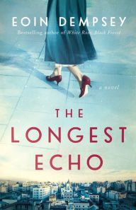 Free online ebooks pdf download The Longest Echo: A Novel English version by Eoin Dempsey