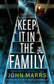 Title: Keep It in the Family, Author: John Marrs