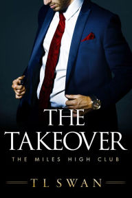 Title: The Takeover, Author: T L Swan