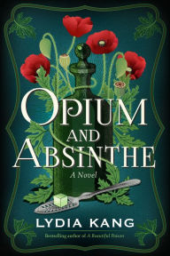 Ebook gratis download Opium and Absinthe: A Novel 9781542017794 MOBI PDF by Lydia Kang