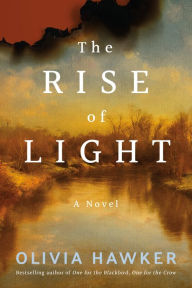 Online free download books pdf The Rise of Light: A Novel 9781542017954