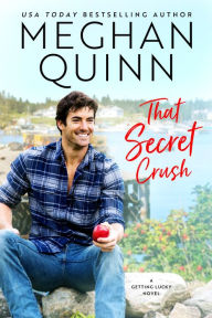 Title: That Secret Crush, Author: Meghan Quinn