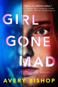 Download free kindle books crack Girl Gone Mad by Avery Bishop 9781542018715 (English literature) RTF MOBI DJVU