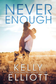 Title: Never Enough, Author: Kelly Elliott