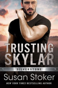 Title: Trusting Skylar, Author: Susan Stoker