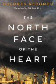 Ebook download kostenlosThe North Face of the Heart byDolores Redondo, Michael Meigs