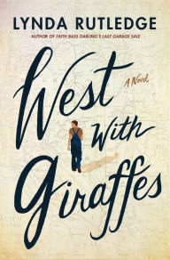 Rapidshare free ebooks downloads West with Giraffes: A Novel by Lynda Rutledge