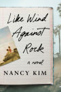 Like Wind Against Rock: A Novel