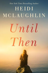 Title: Until Then, Author: Heidi McLaughlin