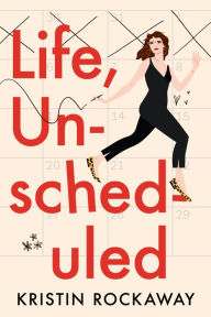 Download books in pdf format Life, Unscheduled 9781542027717 by  MOBI CHM ePub English version