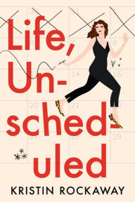 Free full ebooks download Life, Unscheduled