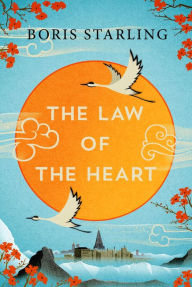 Title: The Law of the Heart, Author: Boris Starling