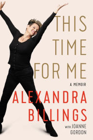 Download pdf from google books online This Time for Me: A Memoir by Alexandra Billings, Joanne Gordon 9781542029407 (English literature) ePub