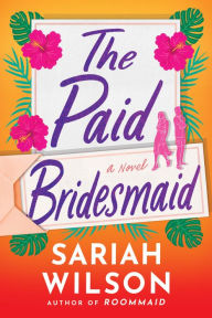 Ebook free download in italiano The Paid Bridesmaid: A Novel RTF PDF iBook English version