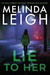Title: Lie to Her, Author: Melinda Leigh