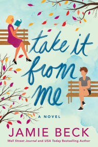 Free ebook download for iphone Take It from Me: A Novel