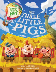 Title: It's Not The Three Little Pigs, Author: Josh Funk