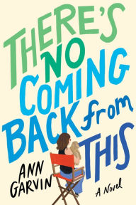 Joomla pdf book download There's No Coming Back from This: A Novel FB2 by Ann Garvin, Ann Garvin (English Edition) 9781542033596