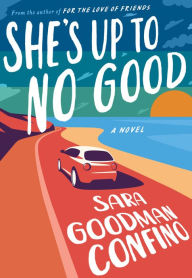 Free electronic phone book download She's Up to No Good: A Novel  by Sara Goodman Confino 9781542033619 (English Edition)