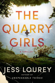 Title: The Quarry Girls: A Thriller, Author: Jess Lourey