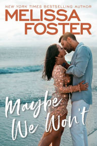 Kindle ebook kostenlos download Maybe We Won't (English Edition) by Melissa Foster 9781542034920 RTF PDB FB2