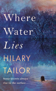 Title: Where Water Lies, Author: Hilary Tailor