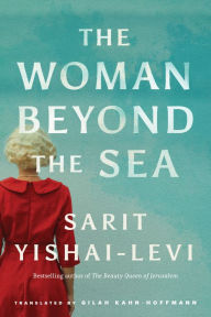 Title: The Woman Beyond the Sea, Author: Sarit Yishai-Levi