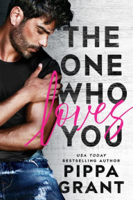 Free online downloadable books to read The One Who Loves You (English Edition) by Pippa Grant