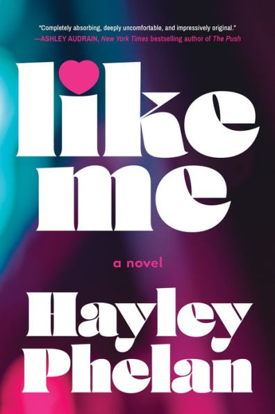 Like Me: A Novel